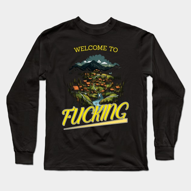 Welcome to Fucking Long Sleeve T-Shirt by Popstarbowser